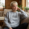 Short Legs Big Drama sweatshirt
